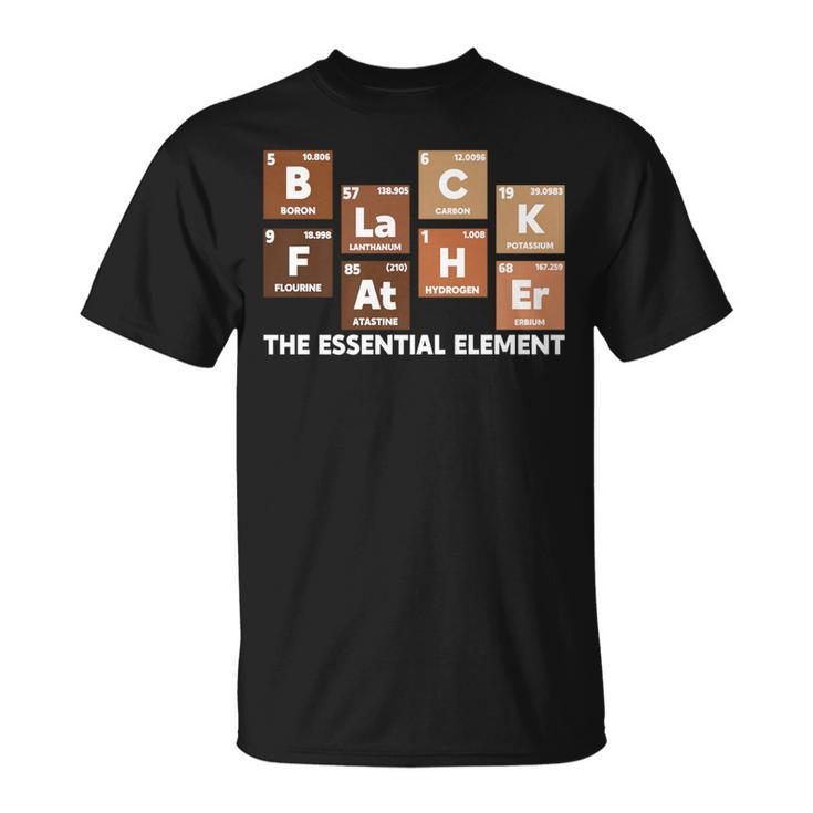 Black Father The Essential Element Fathers Day Black History T-Shirt