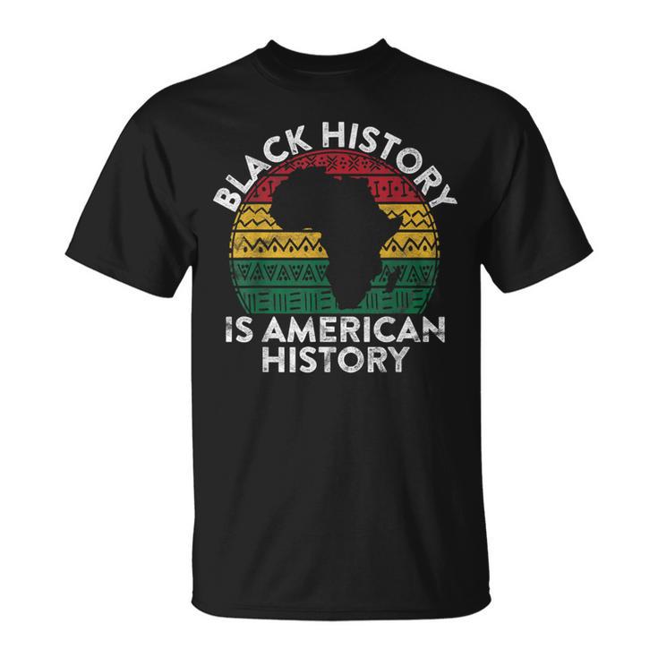 Black History Is American History Month Pride African T-Shirt