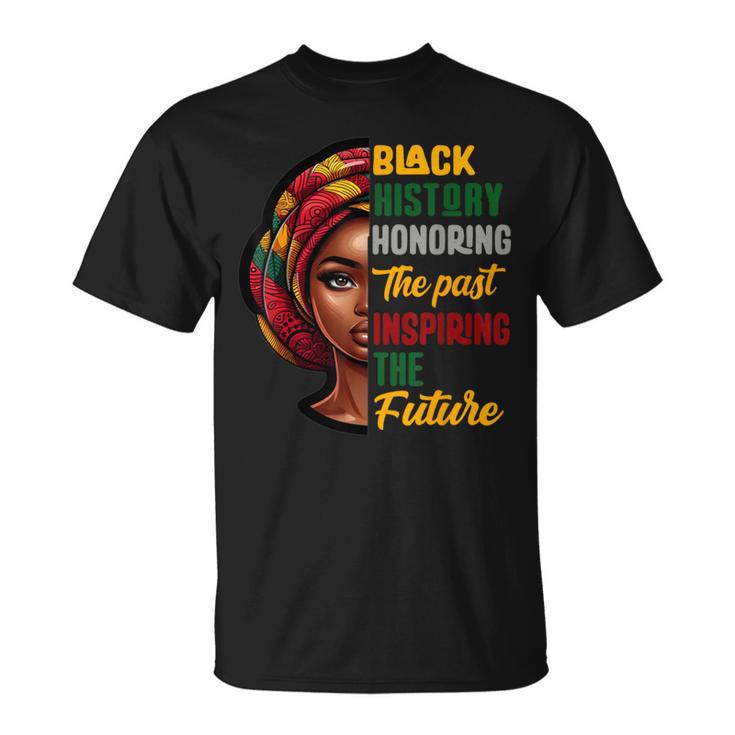 Black History Honoring Past Inspiring Future Women T-Shirt