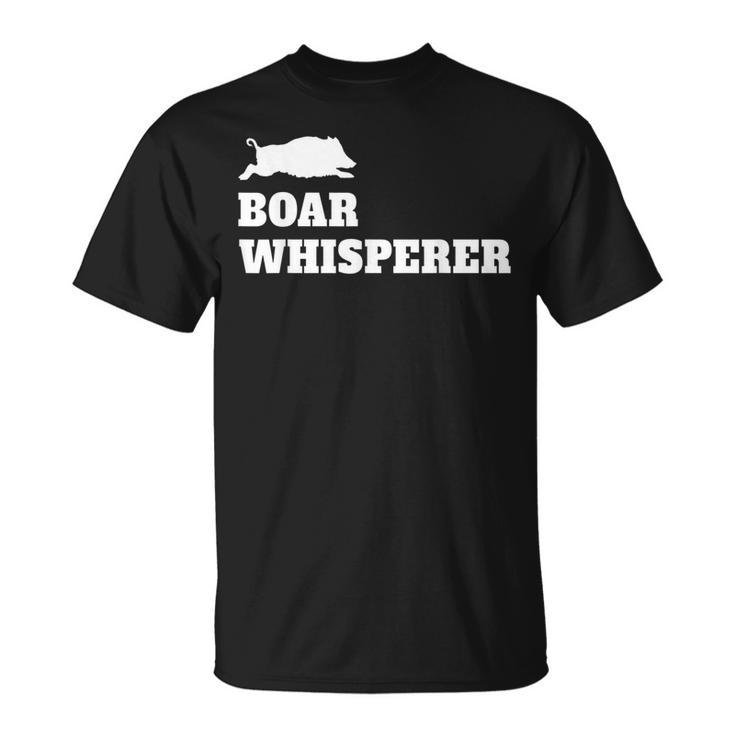 Boar Whisperer Hunting Season Wild Pigs Hog Hunters T-Shirt