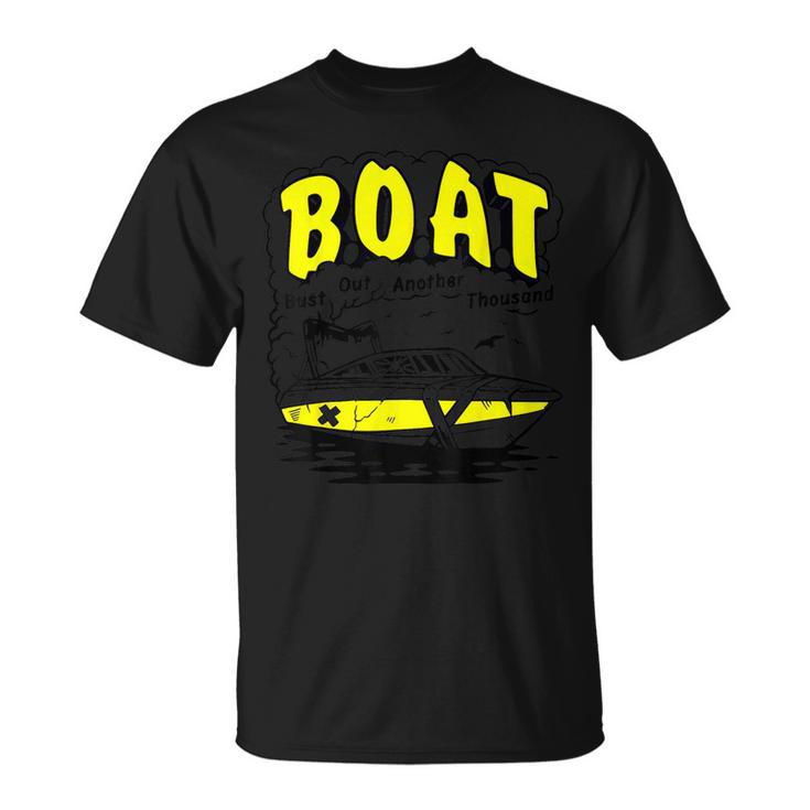 Boat Bust Out Another Thousand T-Shirt