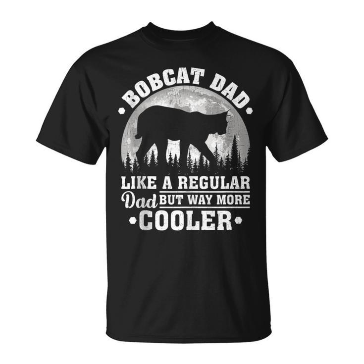 Bobcat Dad Like A Regular Dad Bobcat Father's Day T-Shirt