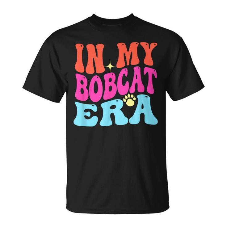 In My Bobcat Era T-Shirt