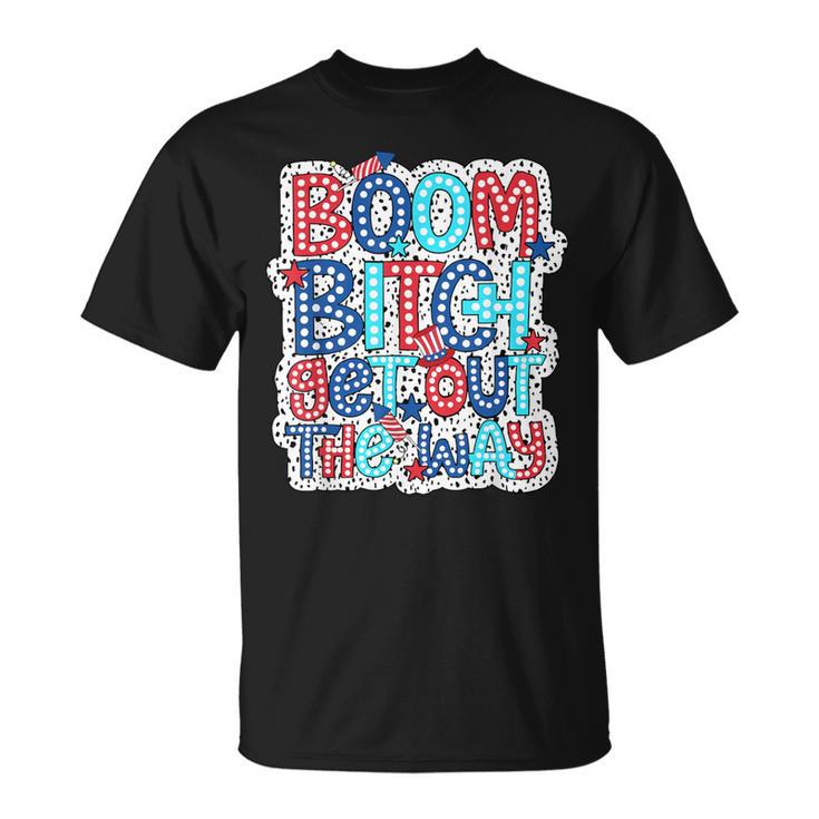 Boom Bitch Get Out The Way 4Th Of July Dalmatian Dots T-Shirt