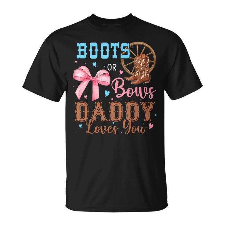 Boots Or Bows Gender Reveal Decorations Daddy Loves You T-Shirt