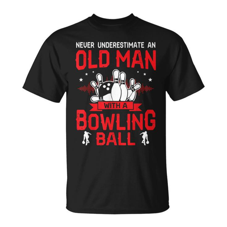 Bowling Lover Never Underestimate Old Man With Bowling Ball T-Shirt