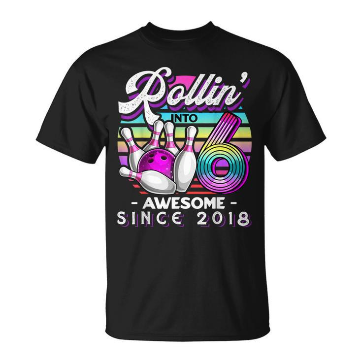 Bowling Party Rollin' 6 Awesome 2018 6Th Birthday Girls T-Shirt