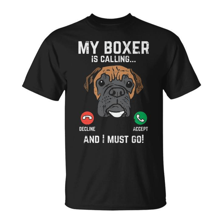 Boxer Is Calling I Must Go Animal Pet Dog Lover Gif T-Shirt