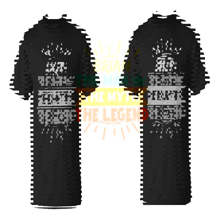 Brian The Man The Myth The Legend Custom Name T-Shirt