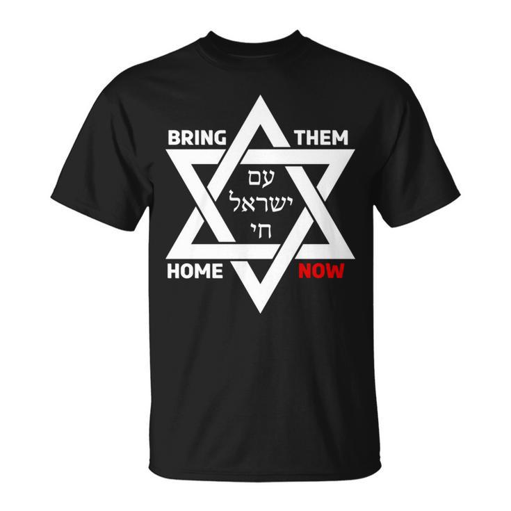 Bring Them Home Now Star Of David Israel Am Yisrael Chai T-Shirt