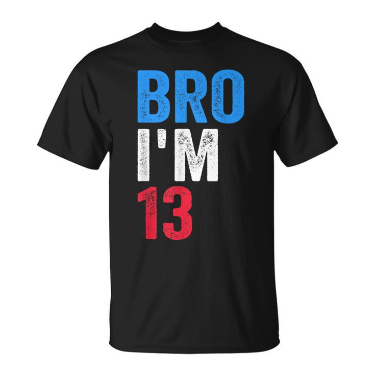 Bro I'm 13 Girls Boys Patriotic 13Th Birthday T-Shirt