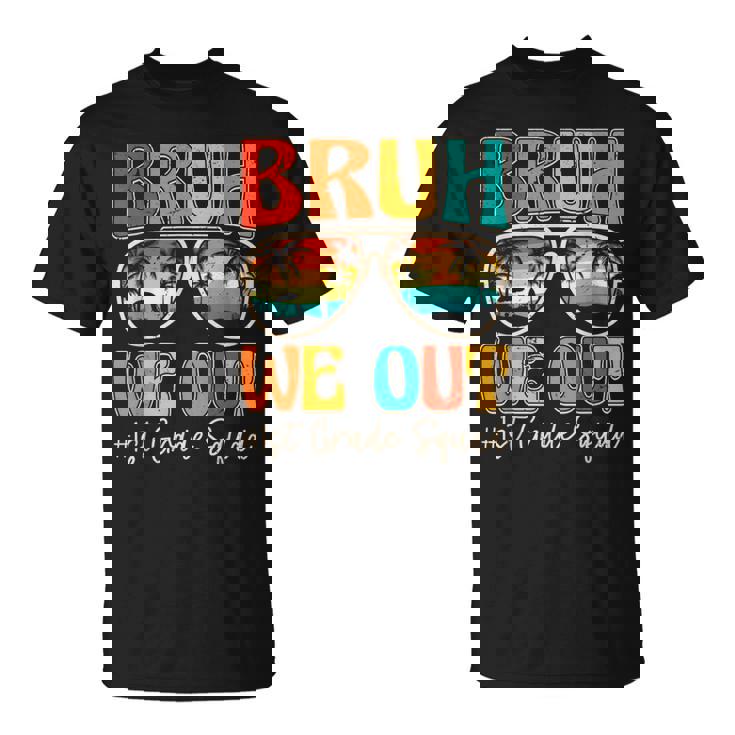 Bruh We Out 1St First Grade Squad Retro Last Day Of School T-Shirt