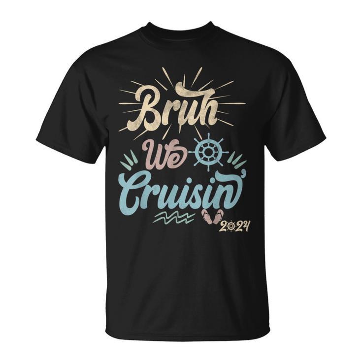 Bruh We Cruisin' Vintage Ocean Lovers Cruising Family 2024 T-Shirt