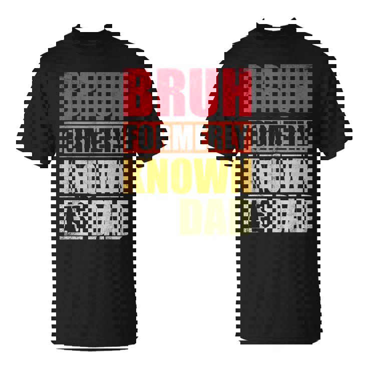 Bruh Formerly Known As Dad Vintage Fathers Day T-Shirt