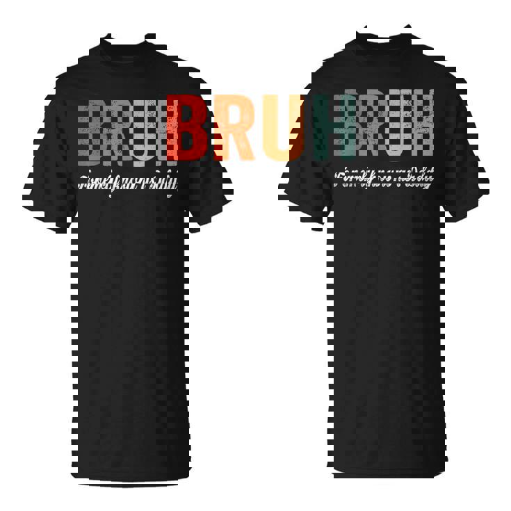 Bruh Formerly Known As Daddy Father's Day Dad T-Shirt
