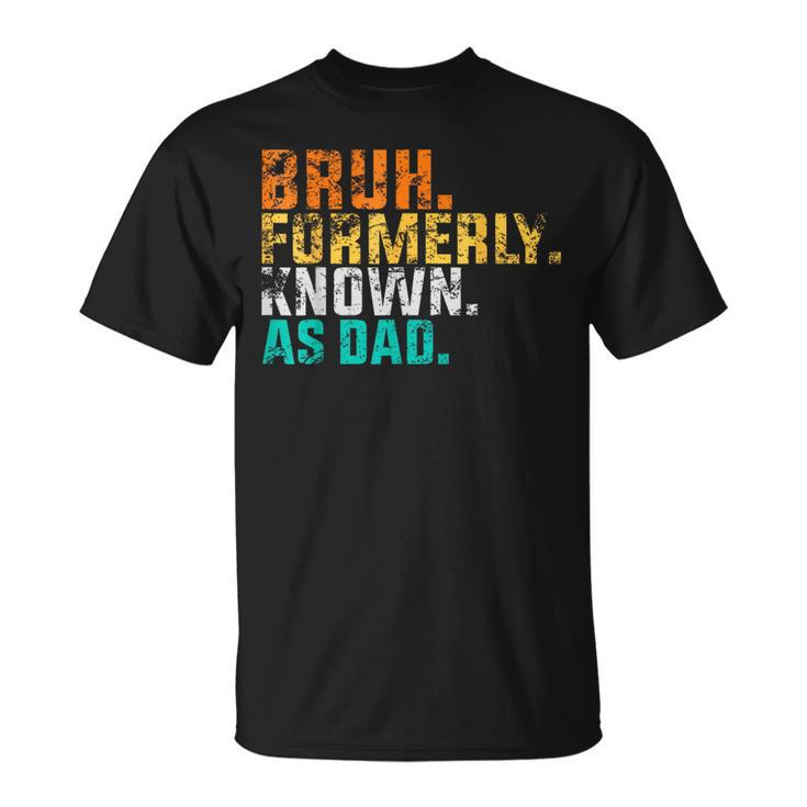 Bruh Formerly_Known As Dad Vintage Father's Day Men T-Shirt