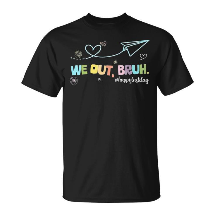 We Out Bruh Happy Last Day Of School T-Shirt