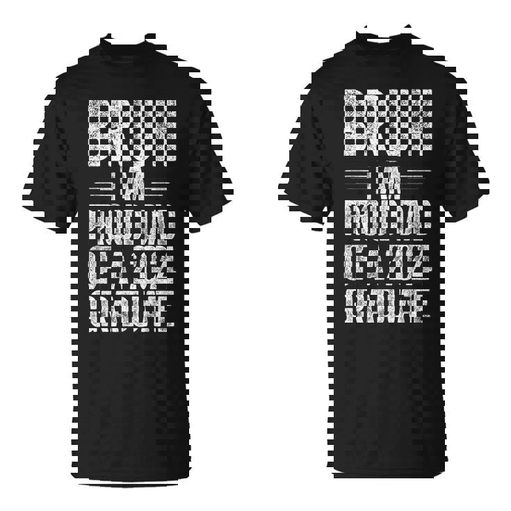 Bruh I'm Proud Dad Of A 2024 Graduate Senior Graduation T-Shirt