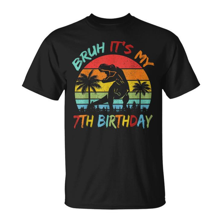 Bruh It's My 7Th Birthday Dinosaur 7 Year Old T-Shirt
