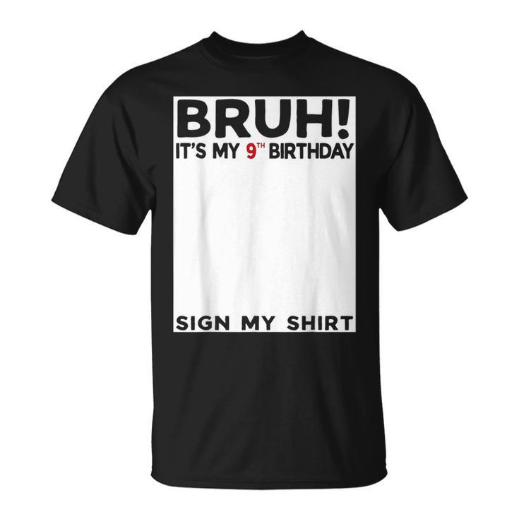 Bruh It's My 9Th Birthday Sign My 9 Years Old Birthday T-Shirt