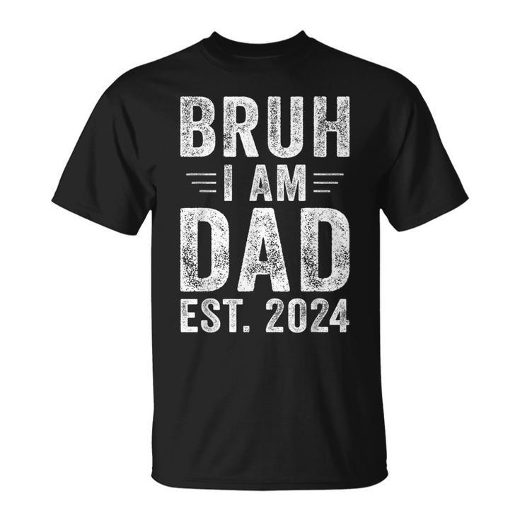 Bruh Im New Dad First Time Dad To Be Fathers Day T-Shirt