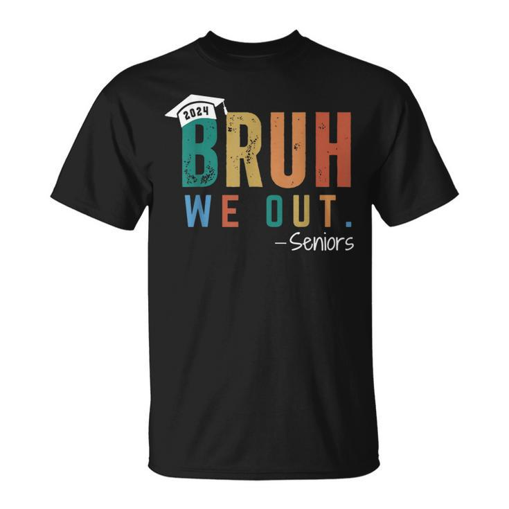 Bruh We Out Seniors 2024 Last Day Of School T-Shirt