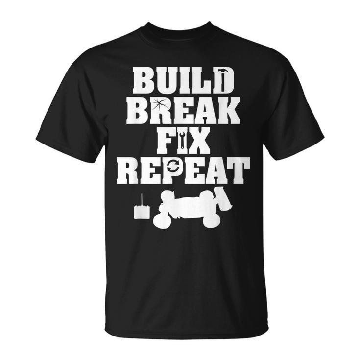 Build Break Fix Repeat RC Car Radio Control Racing T-Shirt