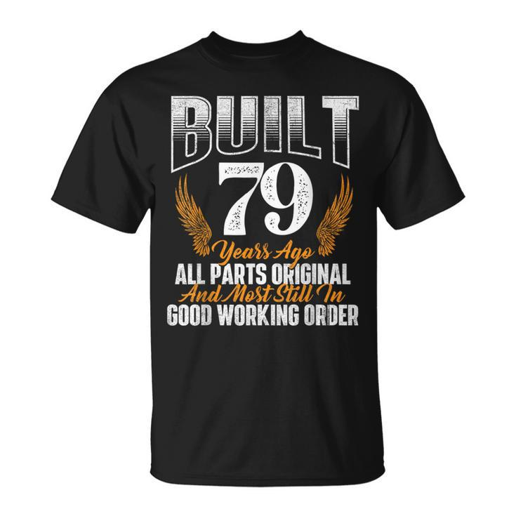 Built 79 Years Ago 79Th Birthday 79 Years Old Bday T-Shirt