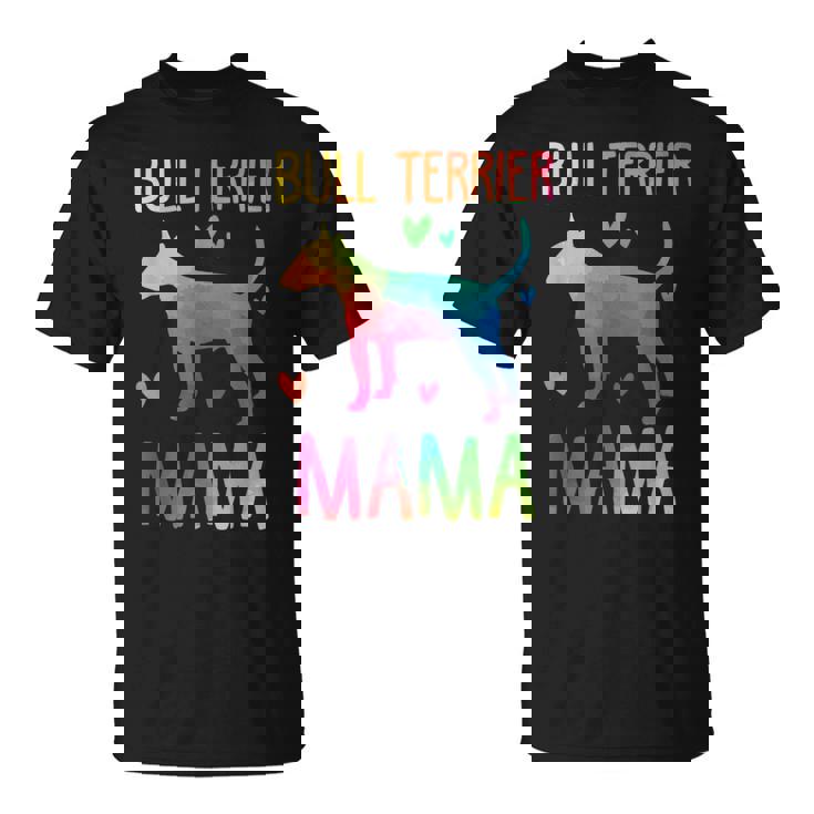 Bull Terrier Mamá Colorido Piel Madre Ama Perros Camiseta unisex