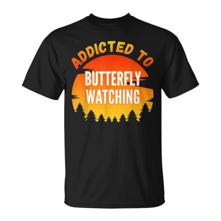 Butterfly Watching Addicted To Butterfly Watching T-Shirt