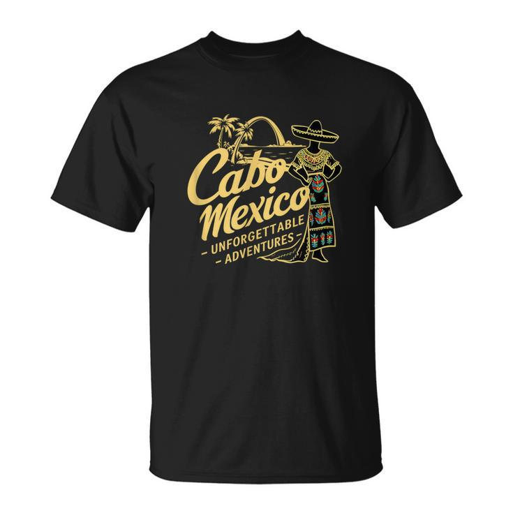 Cabo Mexico Cultural Festival Unforgettable T-Shirt