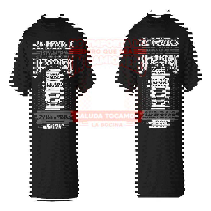 Camión Conductor Camioneros Camiones Diese Camionero Camiseta unisex