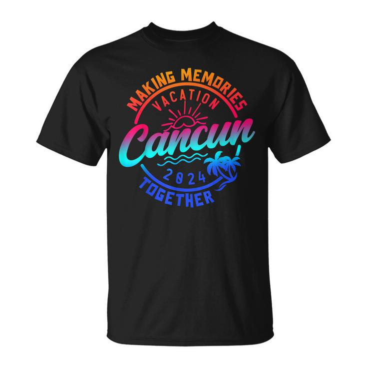Cancun Family Vacation 2024 Making Memories Family Summer T-Shirt