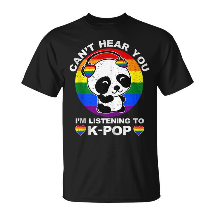 Can't Hear You I'm Listening To K-Pop Panda Lgbt Gay Pride T-Shirt