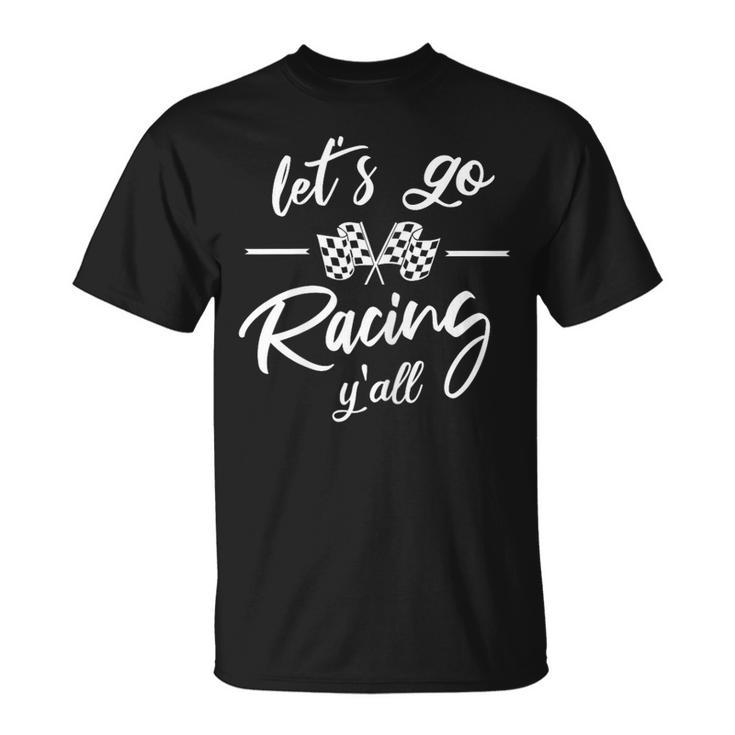Car Racing Quote Stock Car Dirt Track Racing Lets Go Racing T-Shirt