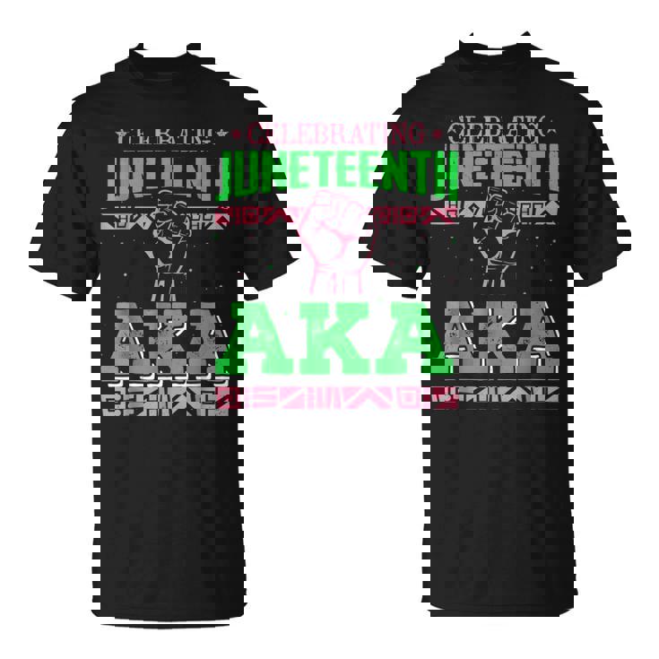 Celebrating Junenth Aka Fist Black History Women T-Shirt