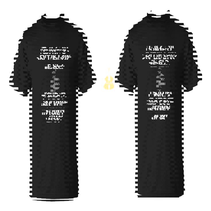 Cello T-Shirt - Funny Cellist Cello Player Smart Cello T-Shirt - Funny Cellist Cello Player Smart
