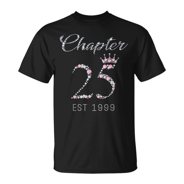 Chapter 25 Est 1999 25Th Birthday For Womens T-Shirt