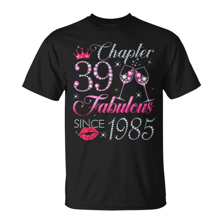 Chapter 39 Fabulous Since 1985 39Th Birthday For Women T-Shirt