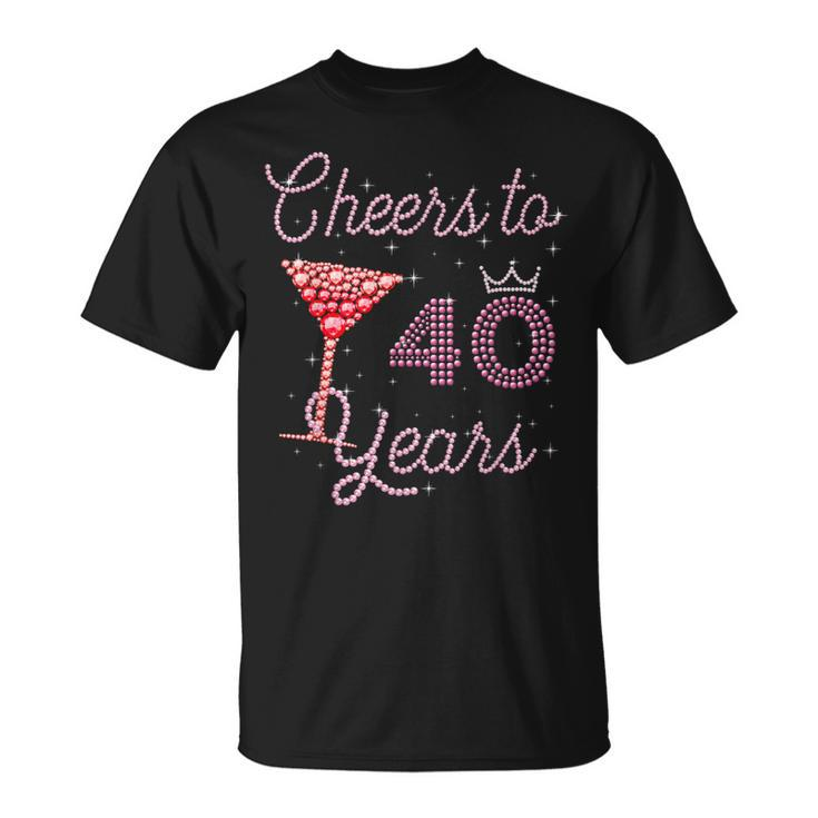Cheers To 40 Years 40Th Birthday 40 Years Old Bday T-Shirt