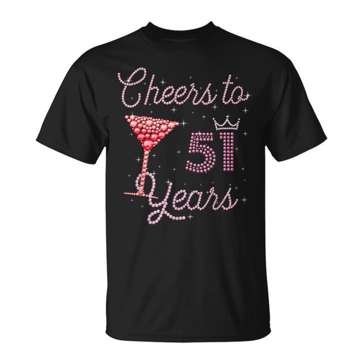 Cheers To 51 Years 51St Birthday 51 Years Old Bday T-Shirt
