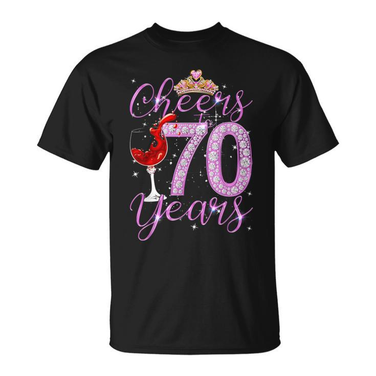 Cheers To 70 Years Old Happy 70Th Birthday Queen Women T-Shirt