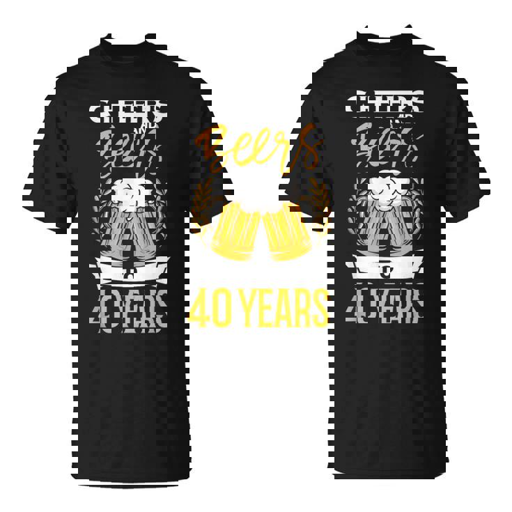 Cheers And Beers To 40 Years Birthday Beer Beer Lover T-Shirt