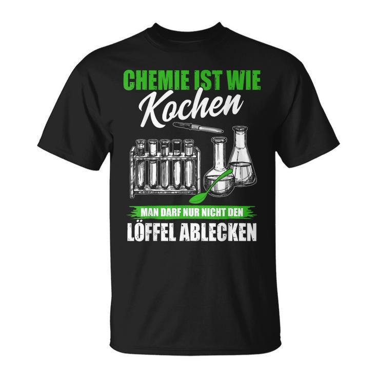 Chemie Ist Wie Kochen Chemiker Laboratory T-Shirt