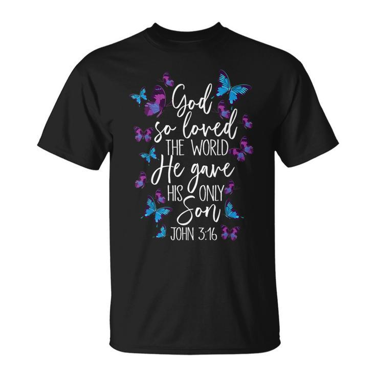 Christian Bible Verse God Gave His Son John 513 Butterfly T-Shirt