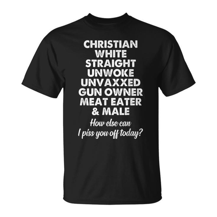 Christian White Straight Unwoke Unvaxxed Gun Owne T-Shirt