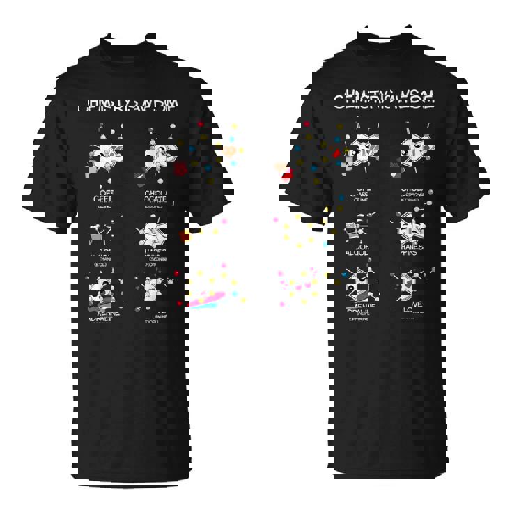 Ciencia Divertida La Química Es Impresionante Químico Nerd Camiseta unisex