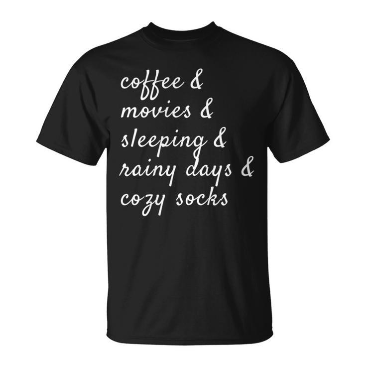 Coffee Movies Sleeping Rainy Days Cozy Socks T-Shirt