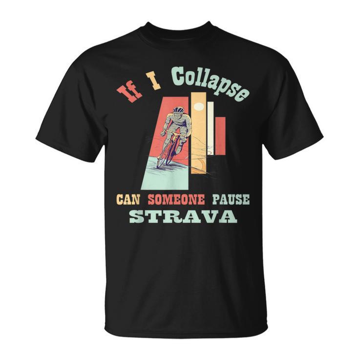 If I Collapse Strava Cycling Vintage Retro Style T-Shirt