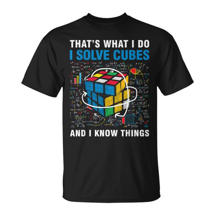 Competitive Puzzle I Solve Cubes And I Know Thing Cubing T-Shirt